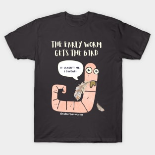 The Early Worm Gets The Bird T-Shirt